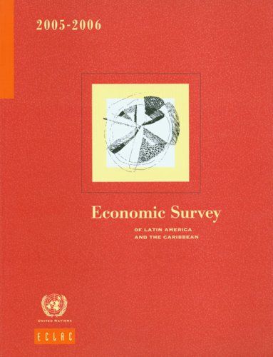 Economic Survey Of Latin America And The Caribbean 20052006 United Nations