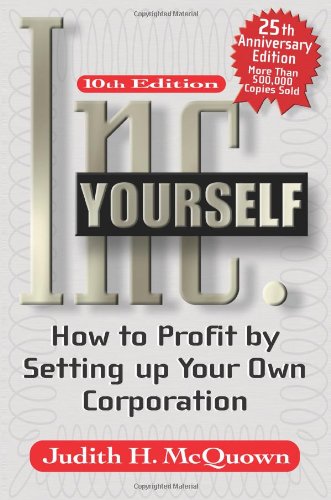 Inc Yourself How To Profit By Setting Up Your Own Corporation Inc Yourself 10th Edition Judith H Mcquown