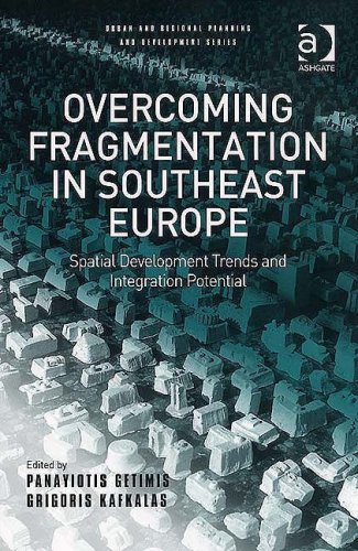 Overcoming Fragmentation In Southeast Europe Urban And Regional Planning And Development Panayiotis Getimis