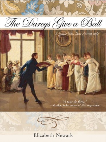 The Darcys Give A Ball A Gentle Joke Jane Austen Style 1st Edition Elizabeth Newark