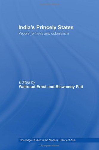 Indias Princely States Waltraud Ernst Biswamoy Pati Editors