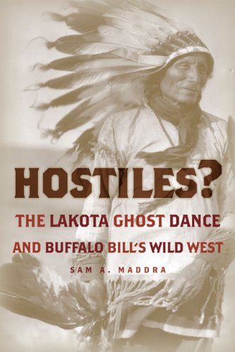 Hostiles The Lakota Ghost Dance And Buffalo Bills Wild West Sam A Maddra