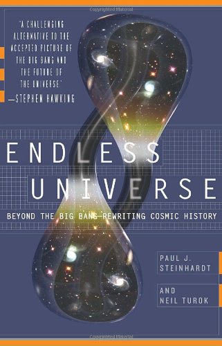 Endless Universe Beyond The Big Bang Paul J Steinhardt Neil Turok
