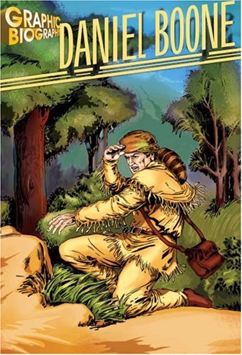 Daniel Boone Graphic Biography Saddleback Graphic Biographies Saddleback Educational Publishing