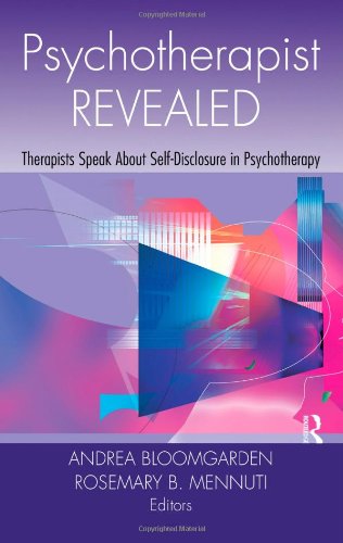 Psychotherapist Revealed Therapists Speak About Selfdisclosure In Psychotherapy 1st Edition Andrea Bloomgarden