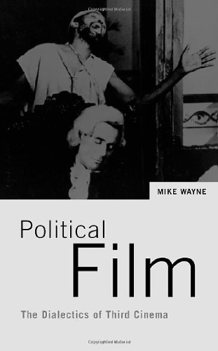 Political Film The Dialectics Of Third Cinema Mike Wayne