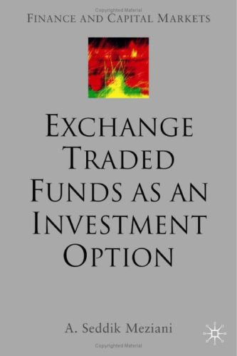 Exchange Traded Funds As An Investment Option Finance And Capital Markets A Seddik Meziani