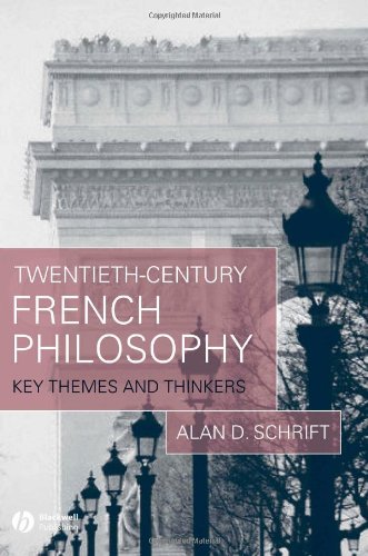 Twentiethcentury French Philosophy Key Themes And Thinkers 1st Edition Alan D Schrift