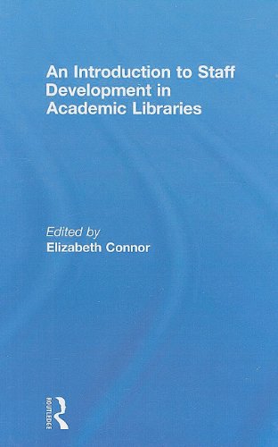 An Introduction To Staff Development In Academic Libraries 1st Edition Elizabeth Connor