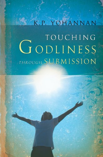 Touching Godliness Through Submission Kp Yohannan