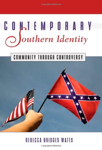 Contemporary Southern Identity Community Through Controversy Rebecca Bridges Watts