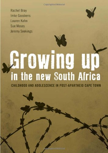 Growing Up In The New South Africa Childhood And Adolescence In Postapartheid Cape Town Rachel Bray