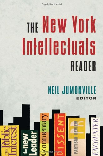 The New York Intellectuals Reader New Edition Neil Jumonville