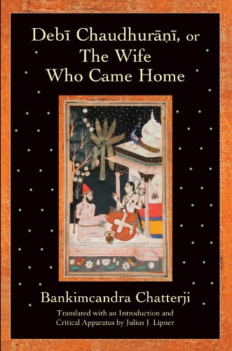 Debi Chaudhurani Or The Wife Who Came Home Bankimcandra Chatterji Tr Julius J Lipner