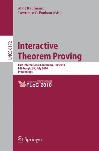 Interactive Theorem Proving First International Conference Itp 2010 Edinburgh Uk July 1114 2010 Proceedings 1st Edition Gerwin Klein Auth
