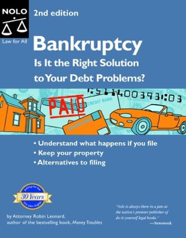 Bankruptcy Is It The Right Solution To Your Debt Problems Second Edition 2nd Robin Leonard