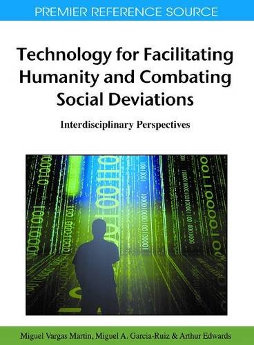 Technology For Facilitating Humanity And Combating Social Deviations Interdisciplinary Perspectives 1st Edition Miguel Vargas Martin