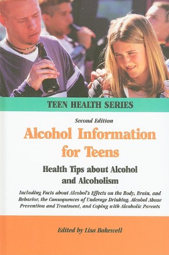 Alcohol Information For Teens Health Tips About Alcohol And Alcoholism Teen Health Series 2nd Edition Lisa Bakewell