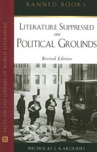Literature Suppressed On Political Grounds Banned Books 1st Edition Nicholas J Karolides