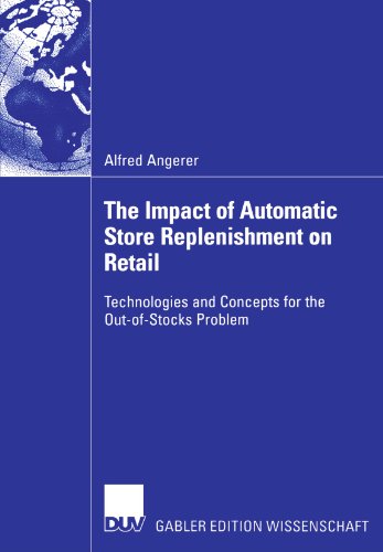 The Impact Of Automatic Store Replenishment On Retail Technologies And Concepts For The Outofstocks Problem Alfred Angerer