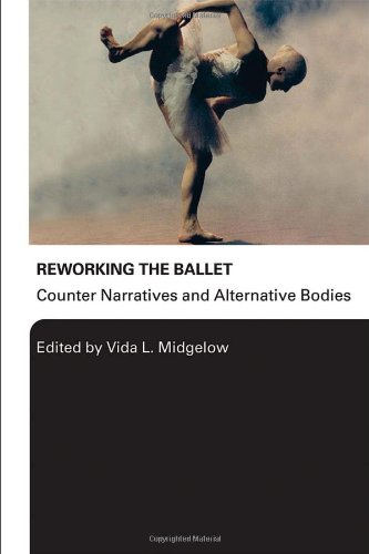 Reworking The Ballet 1st Edition V Midgelow