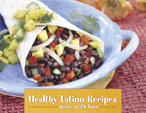 Healthy Latino Recipes Made With Love The California Department Of Health Service Contributors