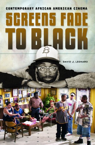 Screens Fade To Black Contemporary African American Cinema David J Leonard