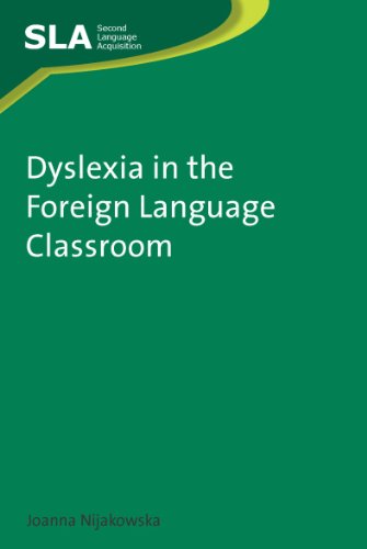 Dyslexia In The Foreign Language Classroom Second Language Acquisition Volume 51 Joanna Nijakowska