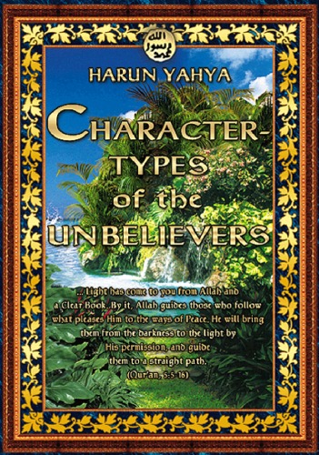 Charactertypes Of The Unbelievers Harun Yahya