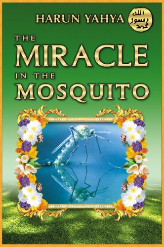 The Miracle In The Mosquito Harun Yahya