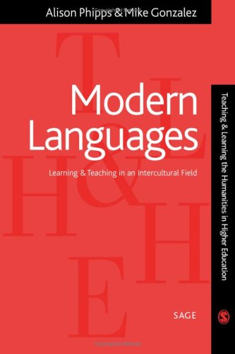 Modern Languages Learning And Teaching In An Intercultural Field Teaching And Learning The Humanities Series 1st Edition Dr Alison Phipps