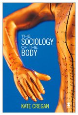 The Sociology Of The Body Mapping The Abstraction Of Embodiment Dr Kate Cregan