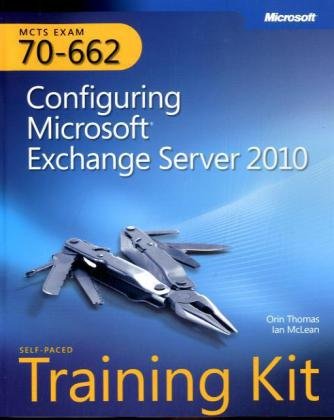 Mcts Selfpaced Training Kit Exam 70662 Configuring Microsoft Exchange Server 2010 Pro Certification Pappsccd Orin Thomas