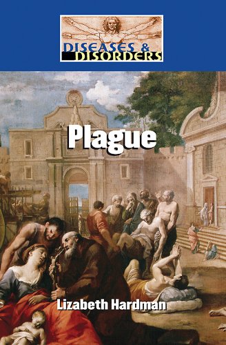 Plague Diseases And Disorders Lizabeth Hardman