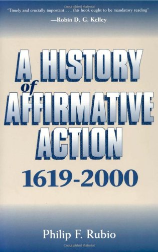 A History Of Affirmative Action 16192000 Philip F Rubio