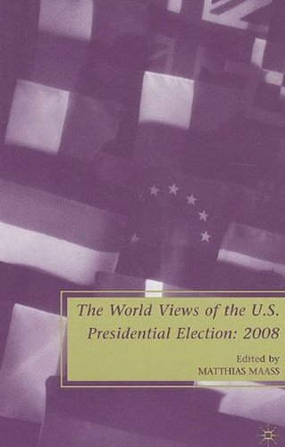 The World Views Of The Us Presidential Election 2008 Matthias Maass