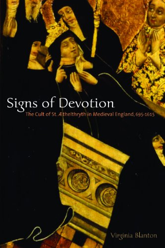 Signs Of Devotion The Cult Of St Aethelthryth In Medieval England 6951615 Virginia Blanton