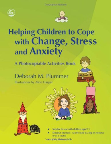 Helping Children To Cope With Change Stress And Anxiety A Photocopiable Activities Book 1st Edition Deborah M Plummer