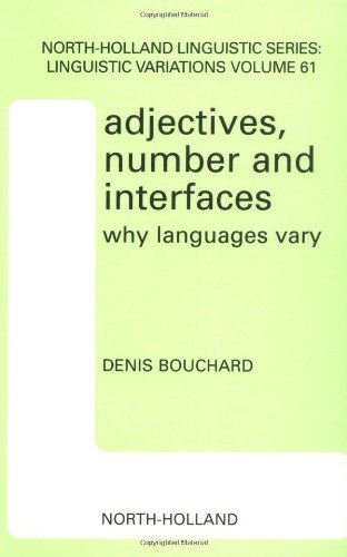 Adjectives Number And Interfaces Northholland Linguistic Series Linguistic Variations 1st D Bouchard