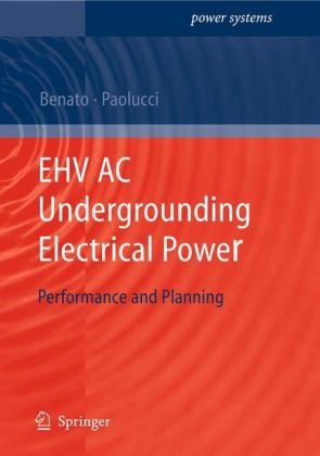 Ehv Ac Undergrounding Electrical Power Performance And Planning 1st Edition Roberto Benato
