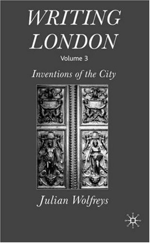 Writing London Volume 3 Inventions Of The Other City First Edition Julian Wolfreys