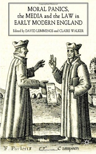Moral Panics The Media And The Law In Early Modern England David Lemmings