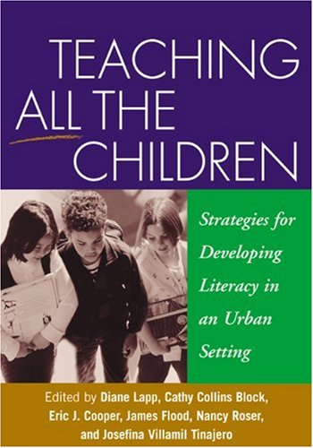 Teaching All The Children Strategies For Developing Literacy In An Urban Setting 1st Edition Diane Lapp