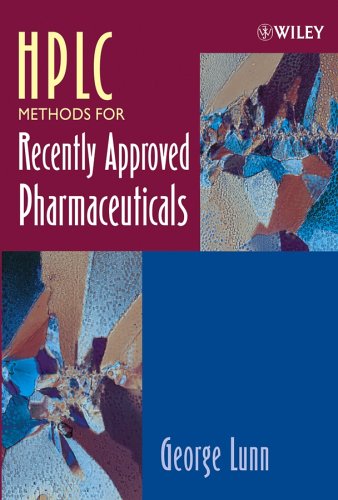 Hplc Methods For Recently Approved Pharmaceuticals 1st Edition George Lunn