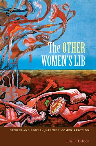 The Other Womens Lib Gender And Body In Japanese Womens Fiction Julia C Bullock