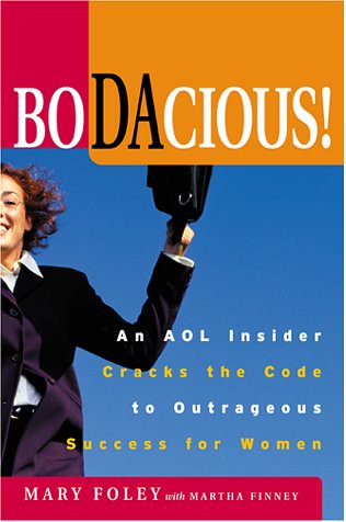 Bodacious An Aol Insider Cracks The Code To Outrageous Success For Women Mary Foley