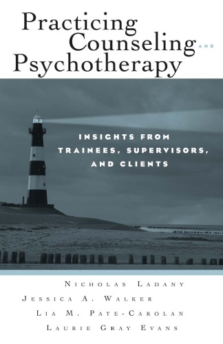 Practicing Counseling And Psychotherapy Insights From Trainees Supervisors And Clients 1st Edition Nicholas Ladany