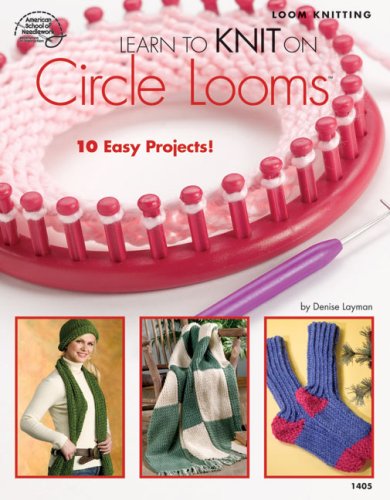 Learn To Knit On Circle Looms Denise Layman