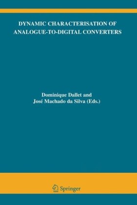 Dynamic Characterisation Of Analoguetodigital Converters Kluwer International Series In Engineering And Computer Science Volume 860 1st Edition Dominique Dallet