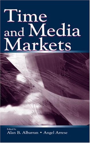 Time And Media Markets Routledge Communication Series Alan B Albarran